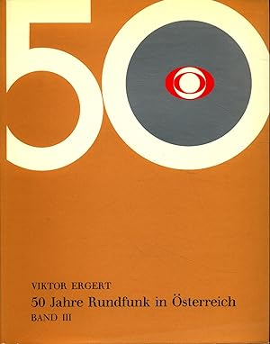 Bild des Verkufers fr 50 Jahre Rundfunk in sterreich Band III: 1955-1967 zum Verkauf von avelibro OHG