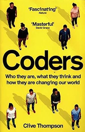 Seller image for Coders: Who They Are, What They Think and How They Are Changing Our World for sale by WeBuyBooks