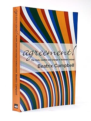 Imagen del vendedor de Agreement! The State, Conflict and Change in Northen Ireland (Signed copy) a la venta por Cox & Budge Books, IOBA