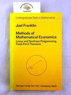 Imagen del vendedor de Methods of Mathematical Economics: Linear and Nonlinear Programming, Fixed-Point Theorems (Undergraduate Texts in Mathematics) ISBN 10: 0387904816ISBN 13: 9780387904818 a la venta por Chiemgauer Internet Antiquariat GbR