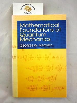Bild des Verkufers fr Mathematical Foundations of Quantum Mechanics (Dover Books on Physics) ISBN 10: 0486435172ISBN 13: 9780486435176 zum Verkauf von Chiemgauer Internet Antiquariat GbR