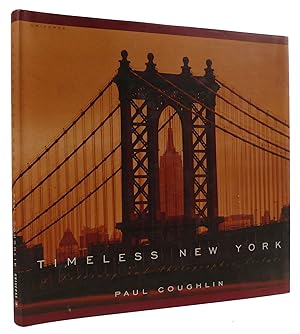 Imagen del vendedor de TIMELESS NEW YORK: A LITERARY AND PHOTOGRAPHIC TRIBUTE a la venta por Rare Book Cellar