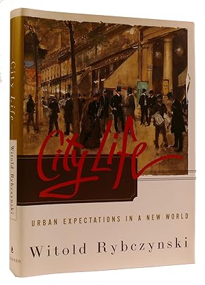 Imagen del vendedor de CITY LIFE: URBAN EXPECTATIONS IN A NEW WORLD a la venta por Rare Book Cellar