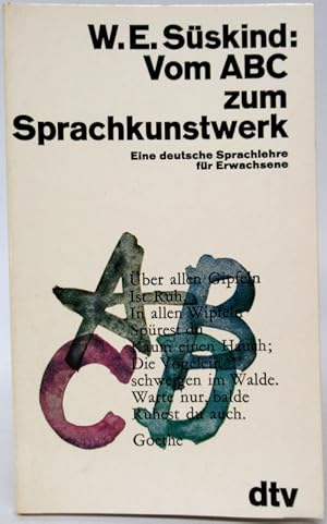 Vom ABC zum Sprachkunstwerk. Eine deutsche Sprachlehre für Erwachsene.