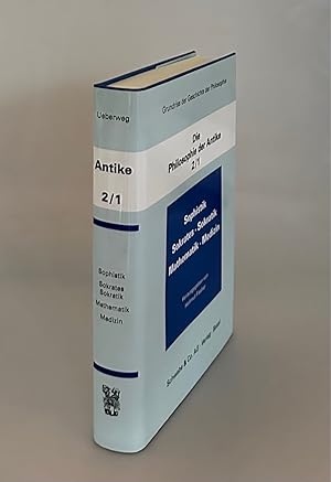 Die Philosophie der Antike, Band 2.1: Sophistik, Sokrates, Sokratik, Mathematik, Medizin (=Grundr...