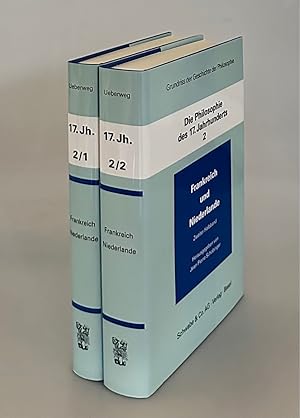 Die Philosophie des 17. Jahrhunderts, Bd. 2 [in 2 Halbbänden]: Frankreich und Niederlande (Grundr...