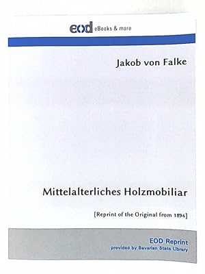 Seller image for Mittelalterliches Holzmobiliar: [Reprint of the Original from 1894] for sale by Leserstrahl  (Preise inkl. MwSt.)