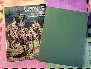 The Frank Tenney Johnson Book: A Master Painter of the Old West