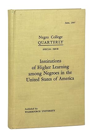 Institutions of Higher Learning Among Negroes in the United States of America [Negro College Quar...