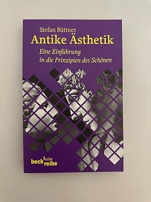 Antike Ästhetik: Eine Einführung in die Prinzipien des Schönen (Beck'sche Reihe).