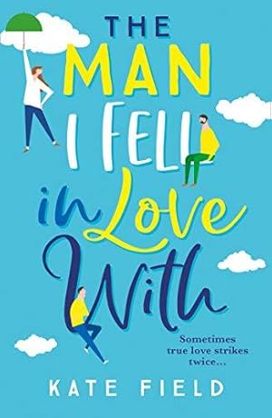 Seller image for The Man I Fell in Love With: The most uplifting romance book of 2019 for sale by WeBuyBooks