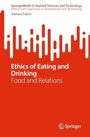 Bild des Verkufers fr Ethics of Eating and Drinking : Food and Relations zum Verkauf von AHA-BUCH GmbH