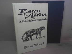 Baron in Africa. The Adventures of the Remarkable Werner von Alvensleben. (= Classics in African ...