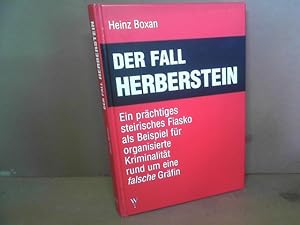 Der Fall Herberstein. Ein prächtiges steirisches Fiasko als Beispiel für organisierte Kriminalitä...