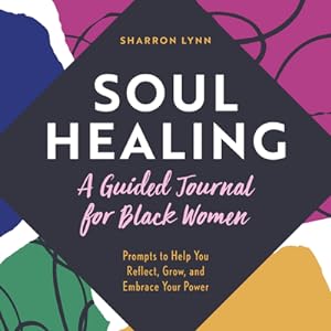 Image du vendeur pour Soul Healing: A Guided Journal for Black Women: Prompts to Help You Reflect, Grow, and Embrace Your Power (Paperback or Softback) mis en vente par BargainBookStores