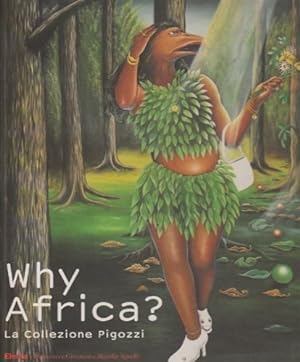 Seller image for Why Africa? La collezione Pigozzi. for sale by FIRENZELIBRI SRL