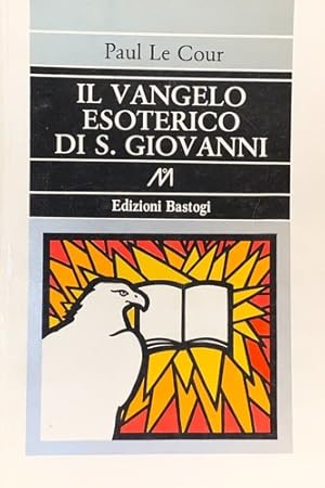 Image du vendeur pour Il Vangelo Esoterico di S.Giovanni. mis en vente par FIRENZELIBRI SRL