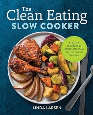 Immagine del venditore per The Clean Eating Slow Cooker: A Healthy Cookbook of Wholesome Meals That Prep Fast & Cook Slow (Paperback or Softback) venduto da BargainBookStores