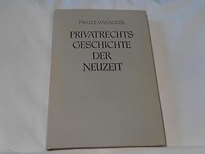 Privatrechtsgeschichte der Neuzeit : unter besonderer Berücksichtigung der deutschen Entwicklung.