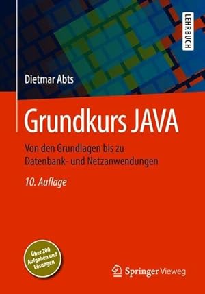 Grundkurs JAVA : Von den Grundlagen bis zu Datenbank- und Netzanwendungen.