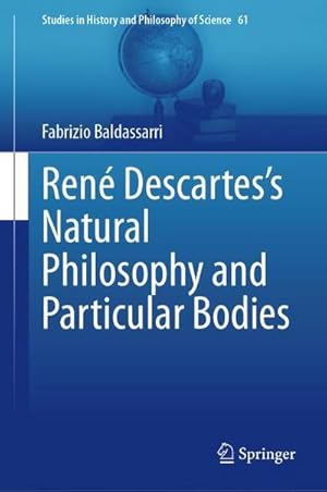 Imagen del vendedor de Ren Descartes's Natural Philosophy and Particular Bodies a la venta por BuchWeltWeit Ludwig Meier e.K.