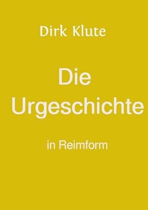 Imagen del vendedor de Die Urgeschichte in Reimform : DE a la venta por Smartbuy