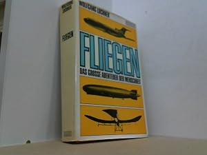 Seller image for Fliegen. Das grosse Abenteuer der Menschheit. Kulturgeschichte, Wissenschaft, Technik, Motor- und Segelflugzeugsport. for sale by Antiquariat Uwe Berg