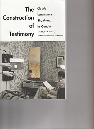 Immagine del venditore per THE CONSTRUCTION OF TESTIMONY. Claude Lanzmann's Shoah and Its Outtakes venduto da BOOK NOW