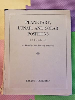 Planetary, Lunar, And Solar Positions A.D. 2 To A.D. 1649