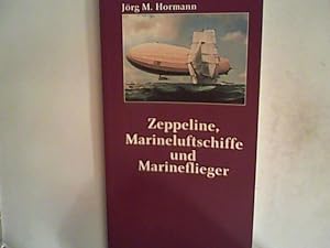 Bild des Verkufers fr Zeppeline, Marineluftschiffe und Marineflieger zum Verkauf von ANTIQUARIAT FRDEBUCH Inh.Michael Simon