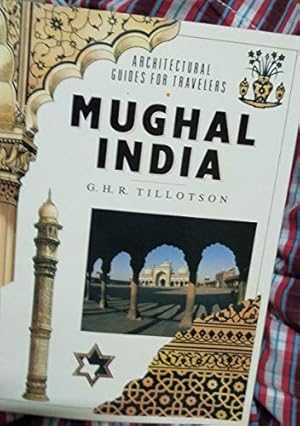 Bild des Verkufers fr Mughal India (Architectural Guides for Travelers) zum Verkauf von WeBuyBooks