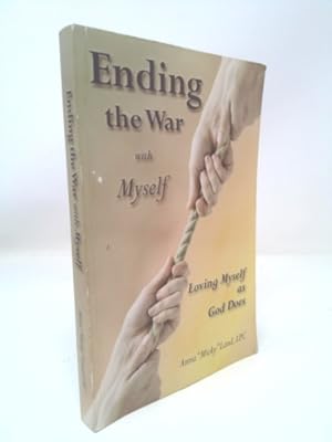 Bild des Verkufers fr Ending the War with Myself: Loving Myself as God Does zum Verkauf von ThriftBooksVintage