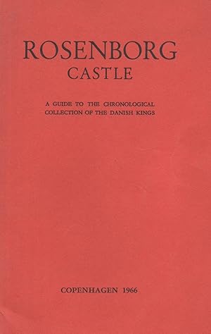 Rosenborg Castle: a guide to the chronological collection of the Danish Kings