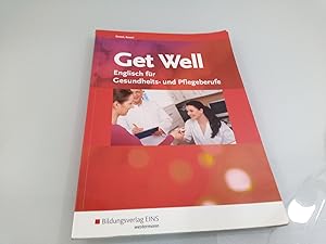 Get Well Englisch für Gesundheits- und Pflegeberufe [Arbeitsbuch] Englisch für Gesundheits- und P...