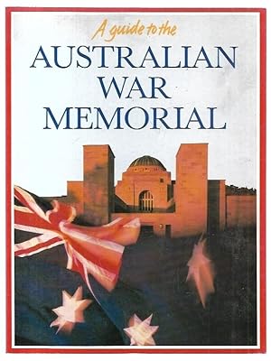 Seller image for A Guide to the Australian War Memorial for sale by City Basement Books