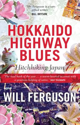 Imagen del vendedor de Hokkaido Highway Blues: Hitchhiking Japan (Paperback or Softback) a la venta por BargainBookStores