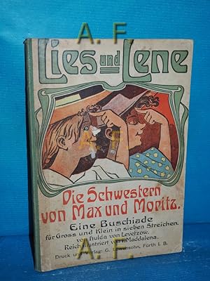 Seller image for Lies und Lene : Die Schwestern von Max u. Moritz , Eine Buschiade in 7 Streichen. Hulda von Levetzow. Reich ill. von F. Maddalena for sale by Antiquarische Fundgrube e.U.