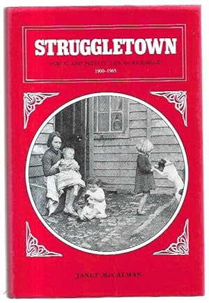 Seller image for Struggletown : Public and Private Life in Richmond 1900-1965. for sale by City Basement Books