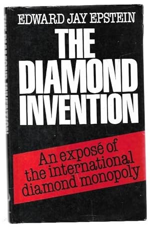 Seller image for The Diamond Invention An expos of the international diamond monopoly. for sale by City Basement Books