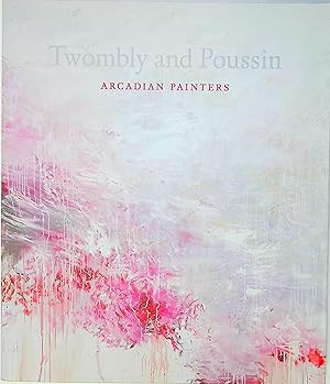 Bild des Verkufers fr Twombly and Poussin. Arcadian Painters zum Verkauf von Barter Books Ltd