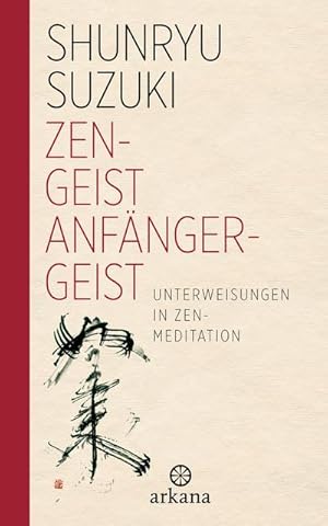 Bild des Verkufers fr Zen-Geist - Anfnger-Geist : Unterweisungen in Zen-Meditation zum Verkauf von AHA-BUCH GmbH