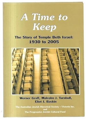 Imagen del vendedor de A Time to Keep. The Story of Temple Beth Israel: 1930 to 2005. a la venta por City Basement Books