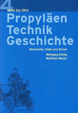 Seller image for Propylen Technikgeschichte. Netzwerke, Stahl und Strom 1840 - 1914. Wolfgang Knig und Wolfhard Weber. for sale by Fundus-Online GbR Borkert Schwarz Zerfa