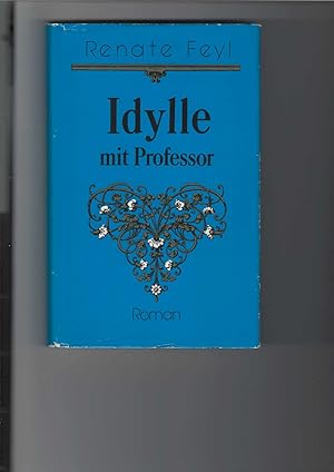 Image du vendeur pour Idylle mit Professor. Roman. mis en vente par Antiquariat Frank Dahms