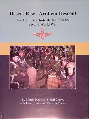 Bild des Verkufers fr Desert Rise - Arnhem Descent: the 10th Parachute Battalion in the Second World War zum Verkauf von Klondyke