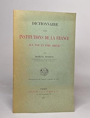 Dictionnaire des institutions de la france au XVII° et au XVIII° siecles