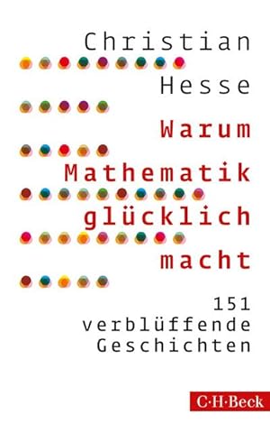 Seller image for Warum Mathematik glcklich macht for sale by BuchWeltWeit Ludwig Meier e.K.