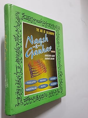 Seller image for Naqsh-E-Gauhar Jadeed. The Art Of Calligraphy. Thuluth, Naskh, Divany, Nastaliq, Kufic, Ruqah for sale by Prabhu Book Exports