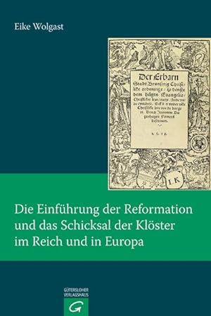 Seller image for Die Einfhrung der Reformation und das Schicksal der Klster im Reich und in Europa for sale by BuchWeltWeit Ludwig Meier e.K.
