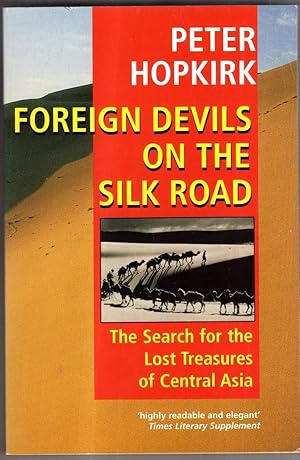 Immagine del venditore per Foreign Devils on the Silk Road: The Search for the Lost Treasures of Central Asia venduto da High Street Books